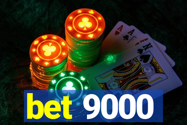 bet 9000